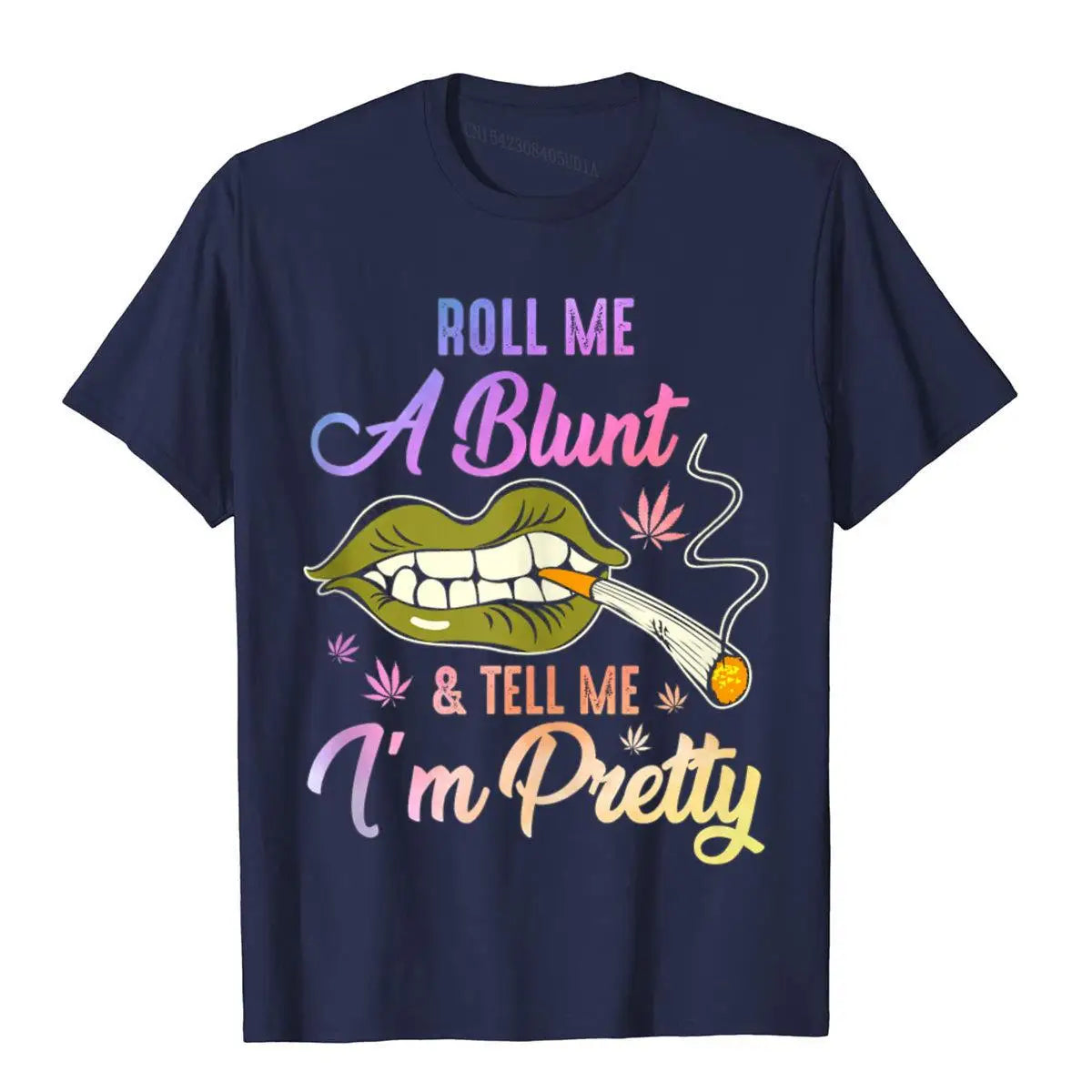 "Roll Me A Blunt And Tell Me I'm Pretty " (Navy)