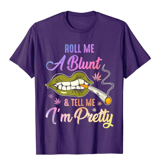 "Roll Me A Blunt And Tell Me I'm Pretty " (Purple)